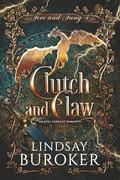 Clutch and Claw: An epic fantasy romance by Lindsay Buroker