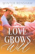 Love Grows Wild by Winter Renshaw
