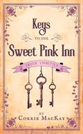 Keys to the Sweet Pink Inn by Corrie MacKay