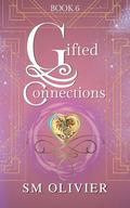 Gifted Connections 6 (Gifted Connections #6) by S.M. Olivier