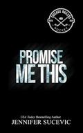 Promise Me This (Chicago Railers Hockey #4) by Jennifer Sucevic