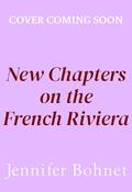 New Chapters on the French Riviera: The BRAND NEW emotional, escapist romance from Jennifer Bohnet for 2026 by Jennifer Bohnet