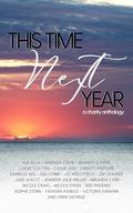 This Time Next Year: A Charity Anthology by Cassie Colton