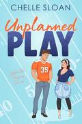 Unplanned Play by Chelle Sloan