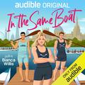 In the Same Boat by Bianca Willis, Archie Madekwe, Sophie Nélisse