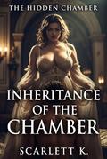 Inheritance of the Chamber by Scarlett K