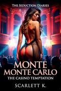 Monte Carlo – The Casino Temptation by Scarlett K