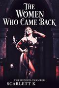 The Woman Who Came Back by Scarlett K