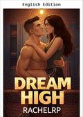 Dream High by Rachel R.P.
