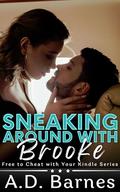 Sneaking Around with Brooke: A Forbidden Cheating Fantasy (Free to Cheat with your Kindle #15) by A.D. Barnes