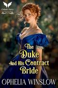 The Duke and his Contract Bride: A Historical Regency Romance Novel (Brides Won By Dukes #2) by Ophelia Winslow