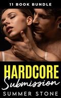 Hardcore Submission: Dark Romance Short Story Collection: 11 Book Mega Bundle Box Set by Summer Stone
