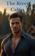 The River Cabin: A City Girl & Mountain Fisherman Age Gap Romance by Lena Hart