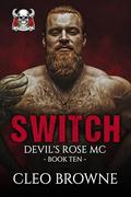 Switch: Devil's Rose MC Book Nine by Cleo Browne