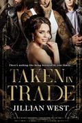 Taken In Trade by Jillian West