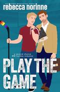 Play the Game: A M/M Second Chance Hockey Romance by Rebecca Norinne