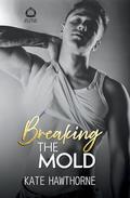 Breaking the Mold (Club Rapture: Risk Aware #3) by Kate Hawthorne