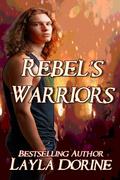 Rebel's Warriors by Layla Dorine