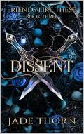 Dissent (Friends Like These #3) by Jade Thorn
