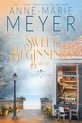 Sweet Beginnings Bakery: A Sweet, Small Town Southern Romance (Sweet Tea and a Southern Gentleman #9) by Anne-Marie Meyer