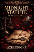 Midnight Statute: A Dark Protector Legal Romance by Axel Knight