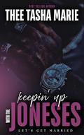 Keepin' Up With The Joneses: Let's Get Married by Thee Tasha Marie