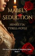 Mabel's Seduction by Henrietta Tyrell-Foyle
