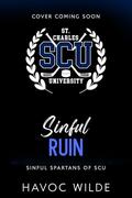 Sinful Ruin (Sinful Spartans of SCU #2) by Havoc Wilde