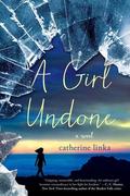 A Girl Undone: A Novel (A Girl Called Fearless #2) by Catherine Linka