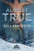 Almost True: An MM Double Bi-Awakening Romance (Copper Creek Alaska #1) by Ella Brighton