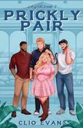 Prickly Pair: A Standalone Why Choose Small Town Romance by Clio Evans