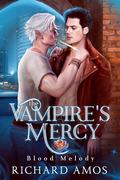 The Vampire's Mercy (Blood Melody #1) by Richard Amos