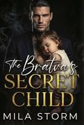 The Bratva's Secret Child: A Secret Baby Mafia Romance by Aria Ray, Mila Storm