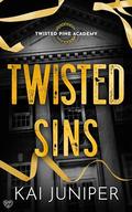 Twisted Sins: The addictive, high-angst, new adult romance packed with ruthless elites, and morally grey high-schoolers (Twisted Pine Academy #2) by Kai Juniper
