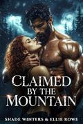 Claimed by the Mountain by Ellie Rowe
