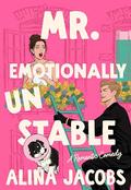Mr. Emotionally Unstable: A Romantic Comedy (The Seattle Svenssons #3) by Alina Jacobs
