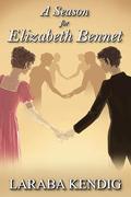 A Season for Elizabeth Bennet by Laraba Kendig