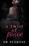 A Twist of Poison by H.R. Penrose