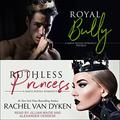 Royal Bully / Ruthless Princess by Rachel Van Dyken