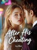 After His Cheating: The Heiress Revenge Romance about Fake Marriage, Hidden Identity, Second Chance Book6 by Ivy Blair