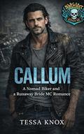 Callum: A Nomad Biker and Runaway Bride Small Town Steamy MC Romance by Tessa Knox