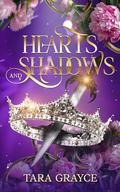 Hearts and Shadows by Tara Grayce