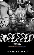 Obsessed With Him: The Complete Collection by Daniel May