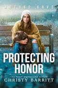 Protecting Honor (Refuge Cove #4) by Christy Barritt