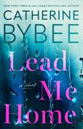 Lead Me Home (Queen Anne Hill #1) by Catherine Bybee