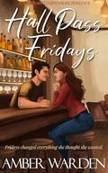 Hall Pass Fridays by Amber Warden