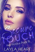 Secure Touch (Her Vicious Pack #8) by Layla Heart