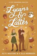 Lycans & Lattes (Maple Hollow #3) by Ali K. Mulford