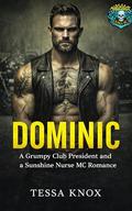 Dominic: A Grumpy MC President and Sunshine Nurse Steamy Small Town Romance (Saltwater Kings MC #1) by Tessa Knox