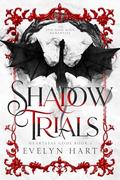 Shadow Trials: An Epic Slowburn Romantasy by Evelyn Hart
